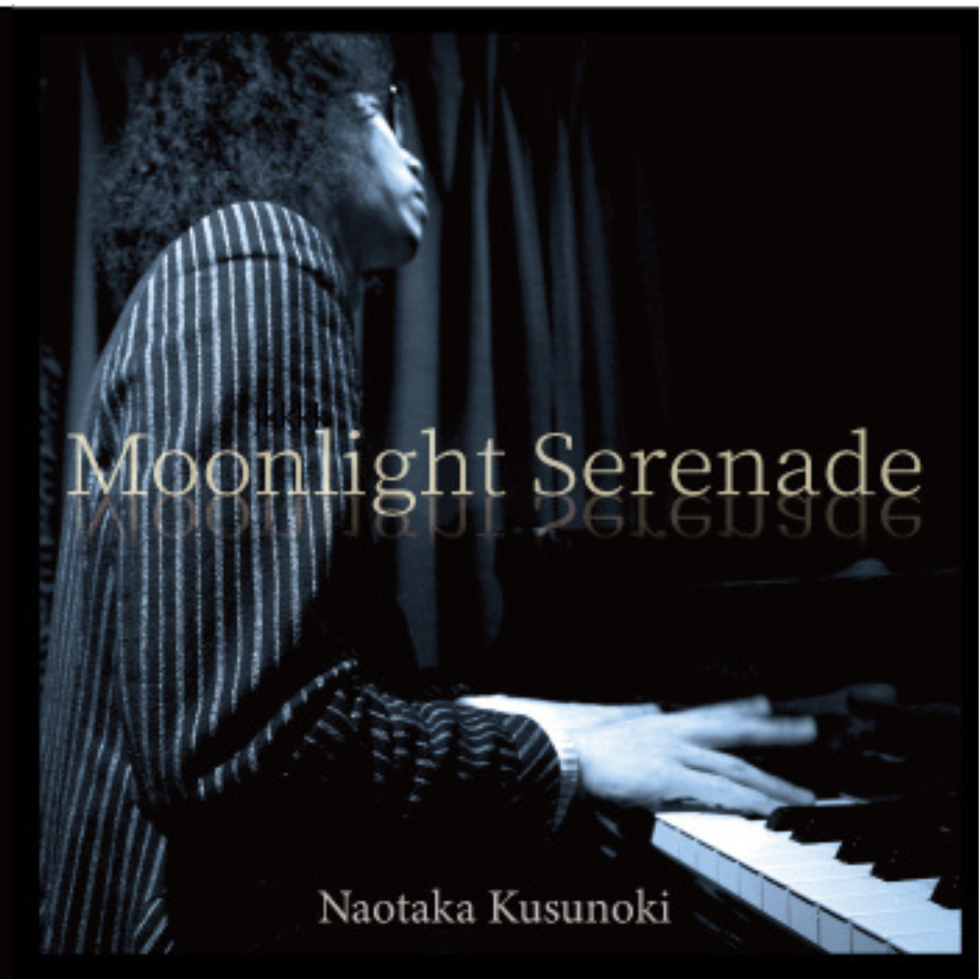 ”Moonlight Serenade” Naotaka Kusunoki