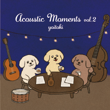 "Acoustic Moments vol.2" yoitoki