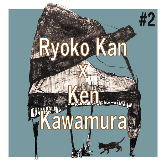 “#2”  Ryoko Kan x Ken Kawamura