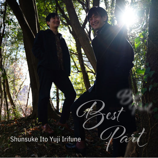 "Best Part"  Shunsuke Ito  Yuji Irifune