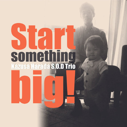 Kazusa Harada S.O.D Trio "Start something big!"