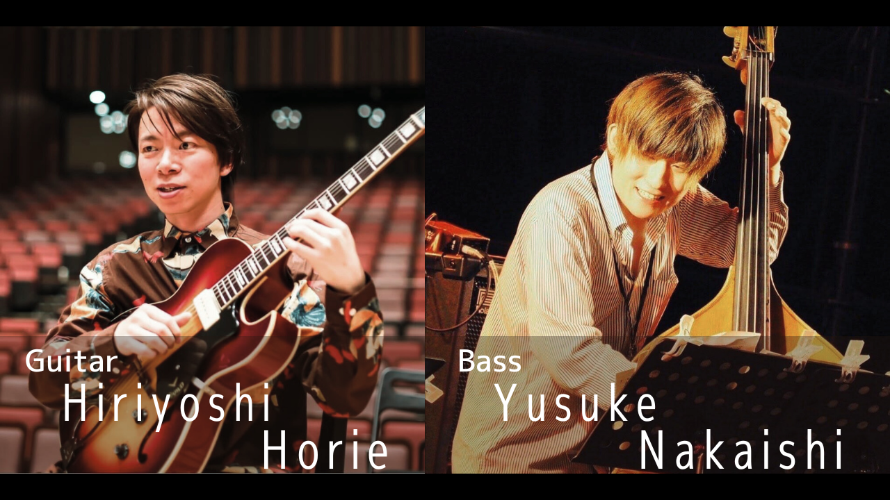 Guitar "Hiroyoshi Horie" x Bass "Yusuke Nakaishi" Live 配信応援チケット