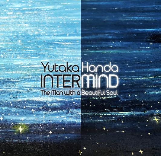"The Man with a Beautiful Soul"  Yutaka Handa  INTERMIND