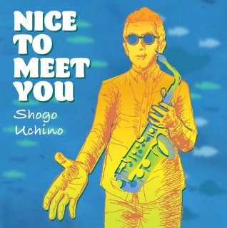 "Nice To Meet You" Shogo Uchino