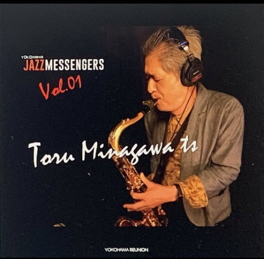 “Toru  Minagawa” YOKOHAMA JAZZ MESSENGERS Vol,01