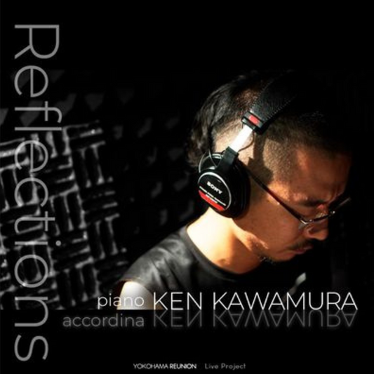 “Reflections” 川村 健 Piano & Accordina
