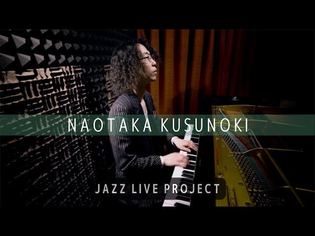 Naotaka Kusunoki - Jazz Live project 応援チケット