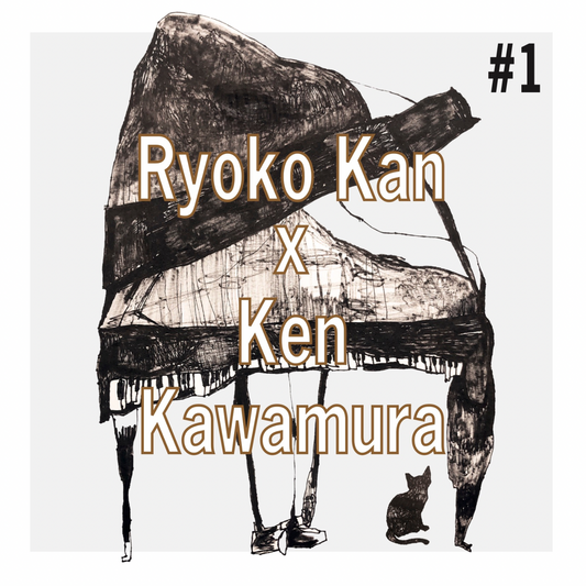 “#1” Ryoko Kan x Ken Kawamura